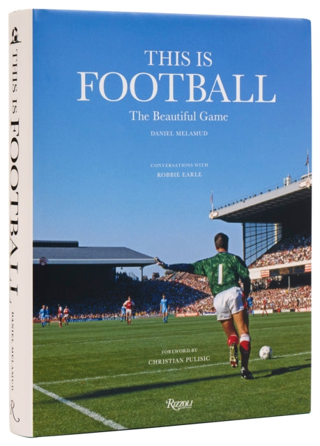 This is Football, The Beautiful Game 9780847834761 Daniel Melamud