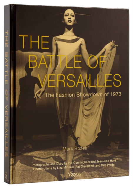 Battle Of Versailles, The Fashion Showdown of 1973 9780847835607 Mark BOZEK