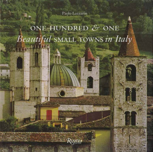 Book cover of: One Hundred & One Beautiful Small Towns in Italy. By: Paolo Lazzarin