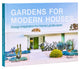 Book cover of: Gardens for Modern Houses. By: Beth Dunlop
