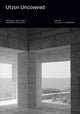 Book cover of: Utzon Uncovered. By: L. Juel