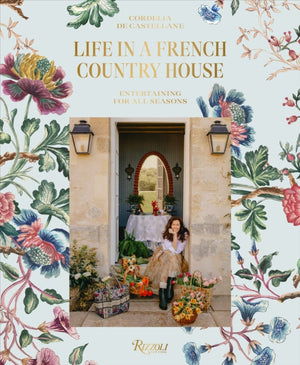 Life In A French Country House, Entertaining for All Seasons