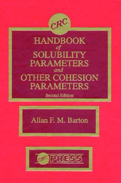 Book cover of: CRC Handbook of Solubility Parameters and Other Cohesion Parameters, Second Edition
