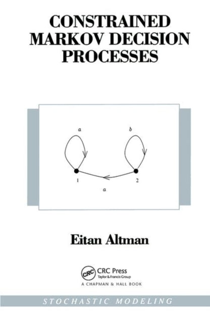 Book cover of: Constrained Markov Decision Processes
