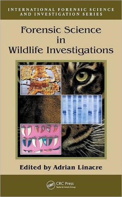 Book cover of: Forensic Science in Wildlife Investigations. By: Adrian Linacre