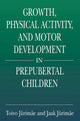 Book cover of: Growth, Physical Activity, and Motor Development in Prepubertal Children. By: Toivo Jurimae