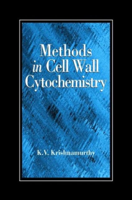 Book cover of: Methods in Cell Wall Cytochemistry. By: K V Krishnamurthy