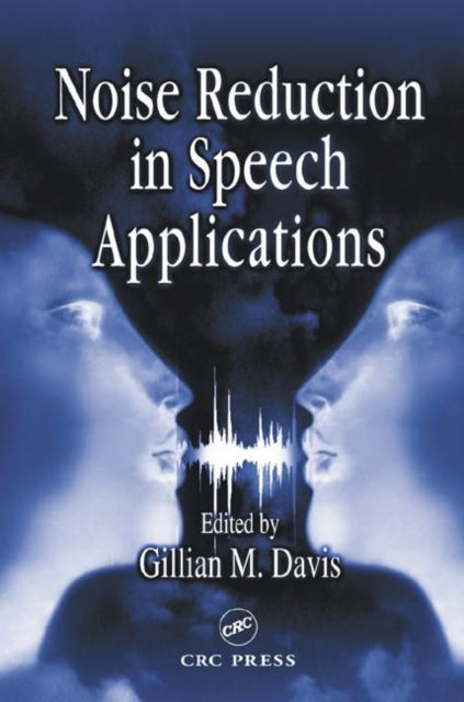 Book cover of: Noise Reduction in Speech Applications. By: Gillian M. Davis