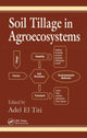 Book cover of: Soil Tillage in Agroecosystems. By: Adel El Titi