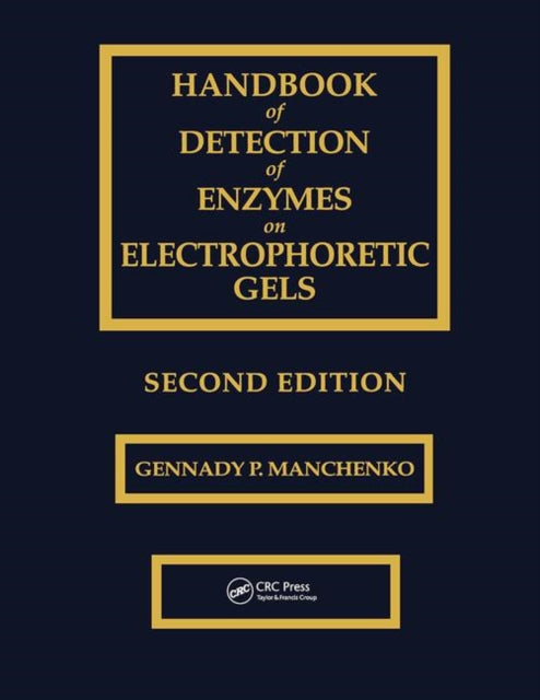 Book cover of: Handbook of Detection of Enzymes on Electrophoretic Gels. By: Gennady P. Manchenko