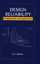 Book cover of: Design Reliability. By: B.S. Dhillon