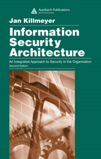 Book cover of: Information Security Architecture. By: Jan Killmeyer