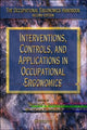 Book cover of: Interventions, Controls, and Applications in Occupational Ergonomics