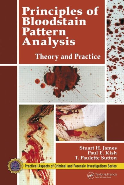 Book cover of: Principles of Bloodstain Pattern Analysis. By: Stuart H. James