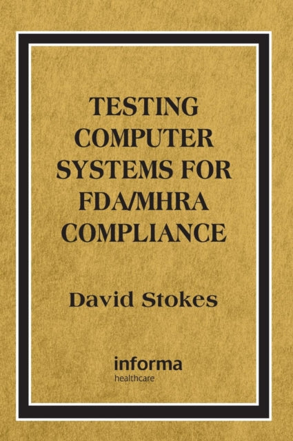 Testing Computers Systems for FDA/MHRA Compliance