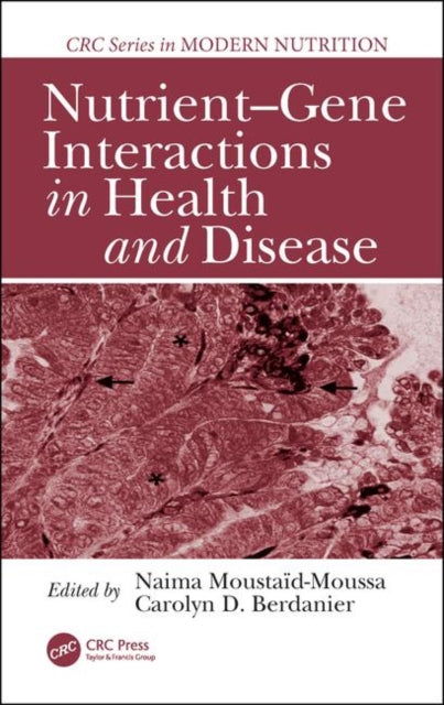 Book cover of: Nutrient-Gene Interactions in Health and Disease