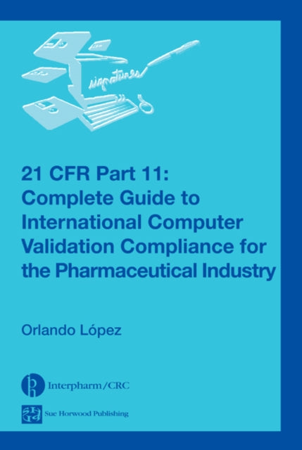 Book cover of: 21 CFR Part 11. By: Orlando Lopez