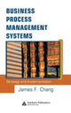 Book cover of: Business Process Management Systems. By: James F. Chang