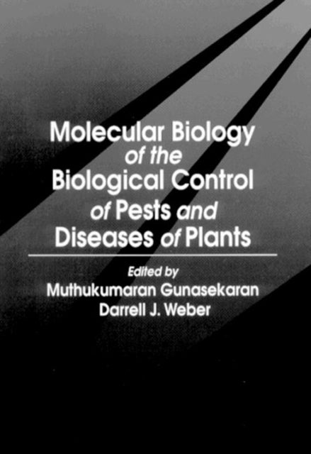 Book cover of: Molecular Biology of the Biological Control of Pests and Diseases of Plants