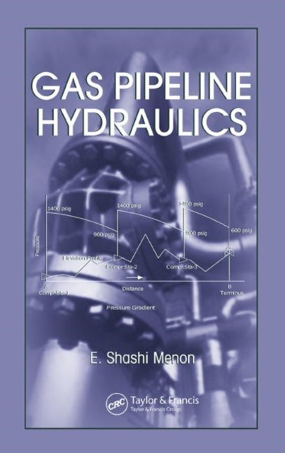 Book cover of: Gas Pipeline Hydraulics. By: E. Shashi Menon