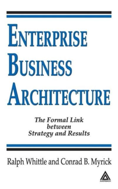 Book cover of: Enterprise Business Architecture. By: Ralph Whittle