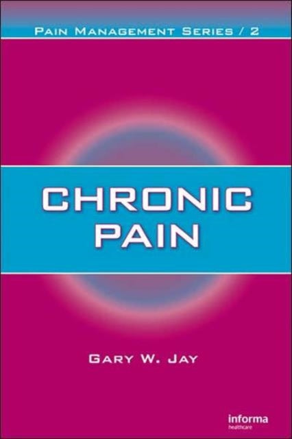 Book cover of: Chronic Pain. By: Gary W. Jay