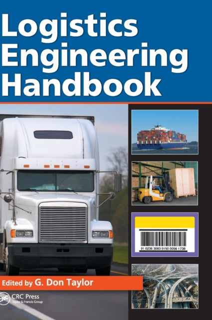 Book cover of: Logistics Engineering Handbook. By: G. Don Taylor