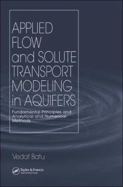 Book cover of: Applied Flow and Solute Transport Modeling in Aquifers. By: Vedat Batu