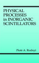 Book cover of: Physical Processes in Inorganic Scintillators