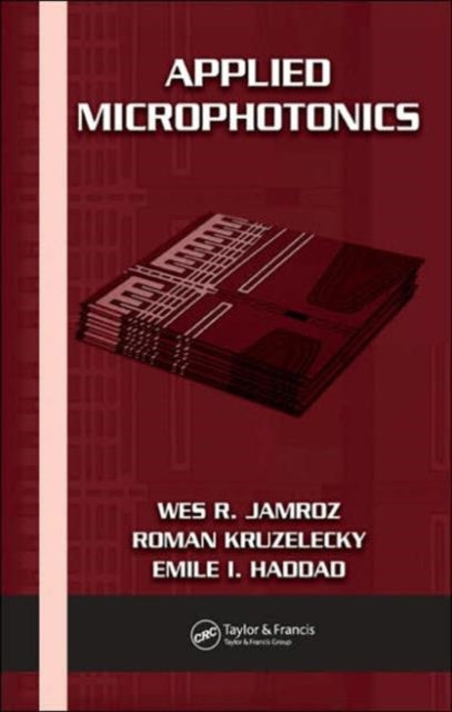 Book cover of: Applied Microphotonics. By: Wes R. Jamroz