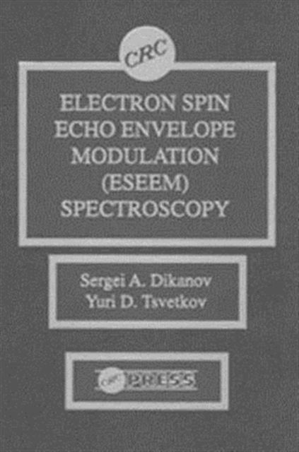 Book cover of: Electron Spin Echo Envelope Modulation (ESEEM) Spectroscopy