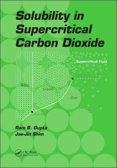 Book cover of: Solubility in Supercritical Carbon Dioxide. By: Ram B. Gupta, Ram B Gupta