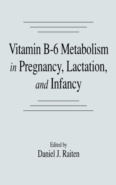 Book cover of: Vitamin B-6 Metabolism in Pregnancy, Lactation, and Infancy