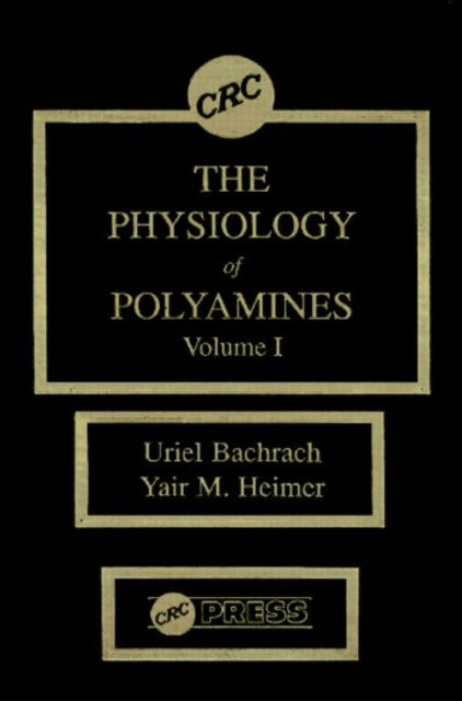 Book cover of: Physiology of Polyamines, Volume I. By: Uriel Bachrach