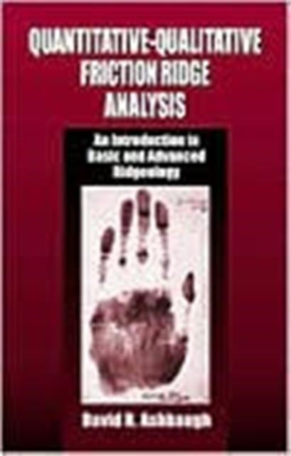 Book cover of: Quantitative-Qualitative Friction Ridge Analysis. By: David R. Ashbaugh