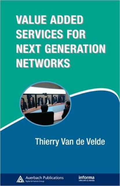 Book cover of: Value-Added Services for Next Generation Networks. By: Thierry Van de Velde