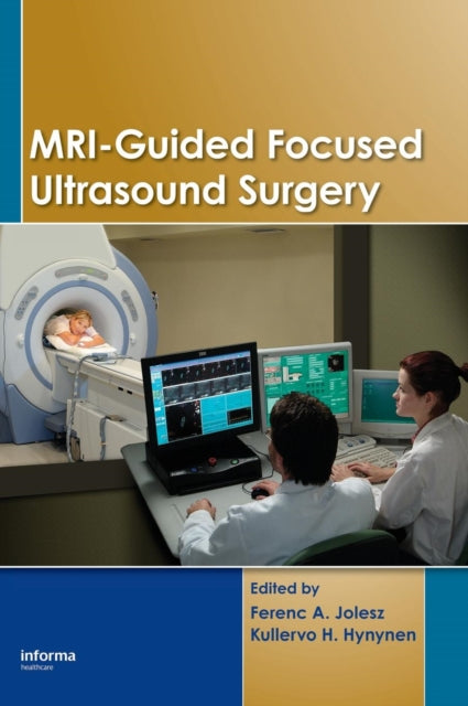 Book cover of: MRI-Guided Focused Ultrasound Surgery