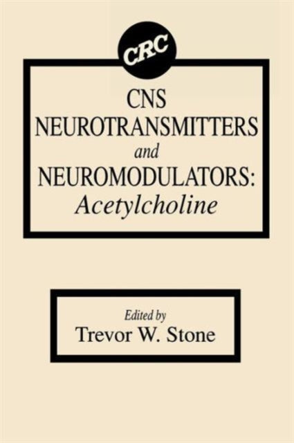 Book cover of: CNS Neurotransmitters and Neuromodulators. By: Trevor W. Stone