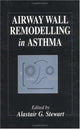Book cover of: Airway Wall Remodelling in Asthma. By: A. G. Stewart