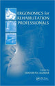 Book cover of: Ergonomics for Rehabilitation Professionals. By: Shrawan Kumar