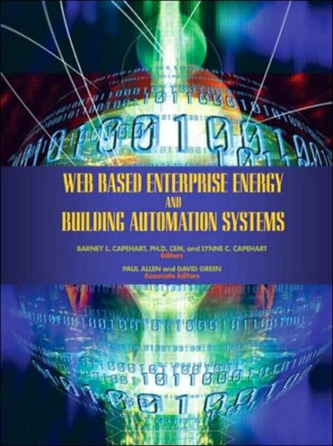 Book cover of: Web Based Enterprise Energy and Building Automation Systems. By: Barney L. Capehart