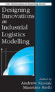 Book cover of: Designing Innovations in Industrial Logistics Modelling