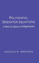 Book cover of: Polynomial Operator Equations in Abstract Spaces and Applications