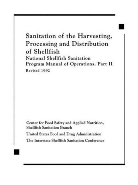 Book cover of: Sanitation of the Harvesting, Processing, and Distribution of Shellfish. By: Center for Food Safe