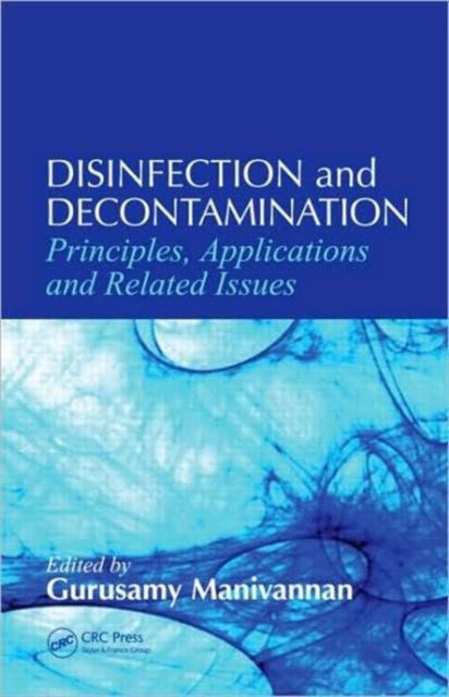 Book cover of: Disinfection and Decontamination. By: Ph.D., MBA, Gurusamy Manivannan