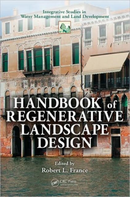 Book cover of: Handbook of Regenerative Landscape Design. By: Robert L. France, R. L. France