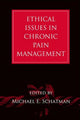 Book cover of: Ethical Issues in Chronic Pain Management. By: Michael E. Schatman
