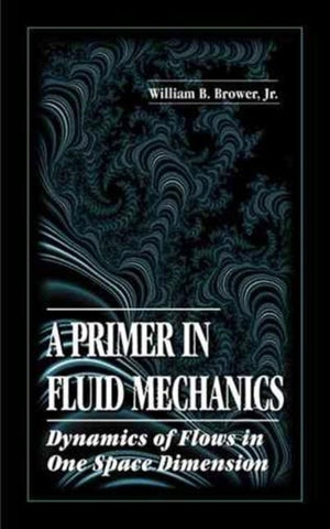 A Primer in Fluid MechanicsDynamics of Flows in One Space Dimension