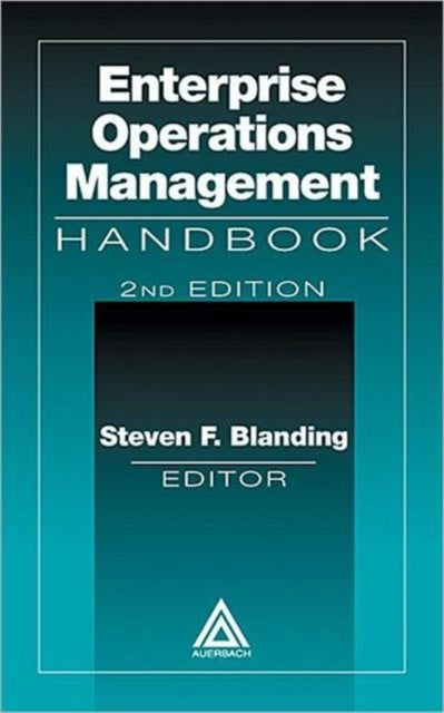 Book cover of: Enterprise Operations Management Handbook, Second Edition. By: Steve Blanding