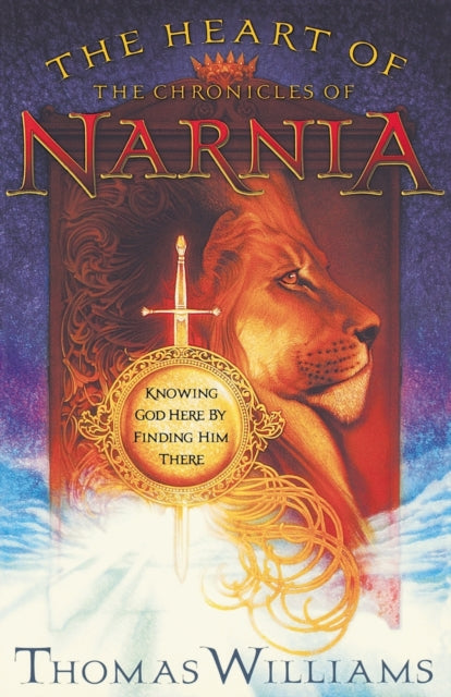 Book cover of: Heart of the Chronicles of Narnia. By: Thomas Williams